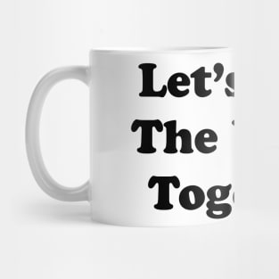 TOGETHER Mug